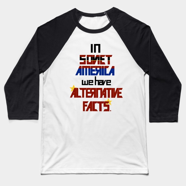 *Alternative Facts* Baseball T-Shirt by draloreshimare